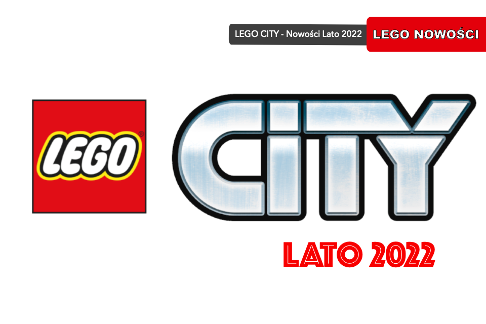 LEGO CITY – Nowości 2022 Lato